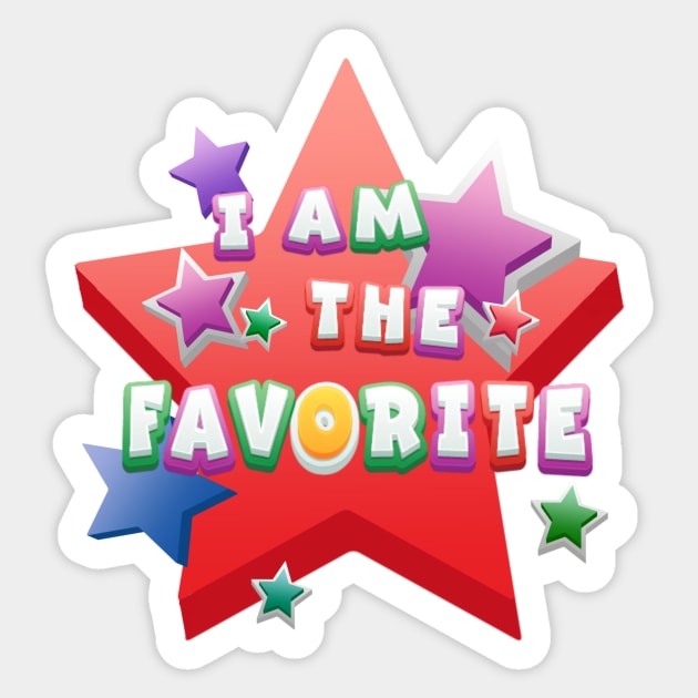 I am the Favorite _Colorful Sticker by AlondraHanley